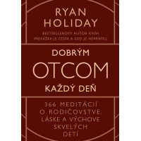  Dobrým otcom každý deň