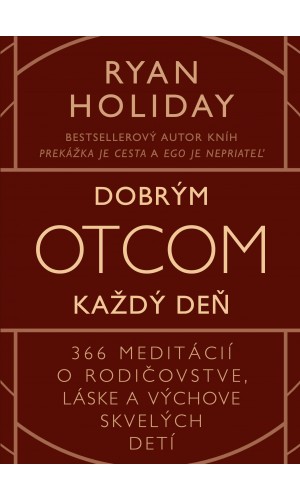  Dobrým otcom každý deň