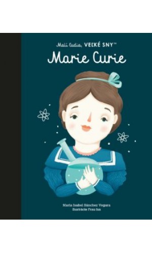 Marie Curie - Malí ľudia, veľké sny