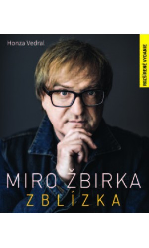 Miro Žbirka: Zblízka (rozšírené vydanie)