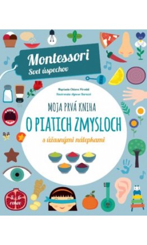 Moja prvá kniha o piatich zmysloch (Montessori: Svet úspechov)