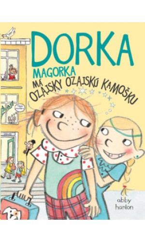 Dorka Magorka má ozajsky ozajskú kamošku (Dorka Magorka 2)