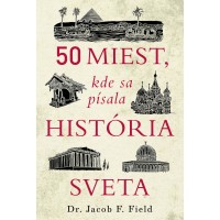 50 miest, kde sa písala história sveta