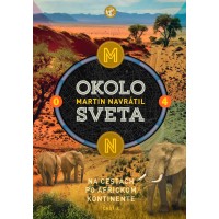 Okolo sveta 4 - Na cestách po africkom kontinente - 2. časť