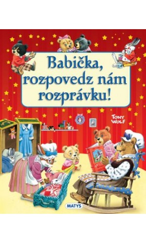 Babička, rozpovedz nám rozprávku !