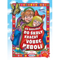 Do školičky, do školy kráčať vôbec nebolí