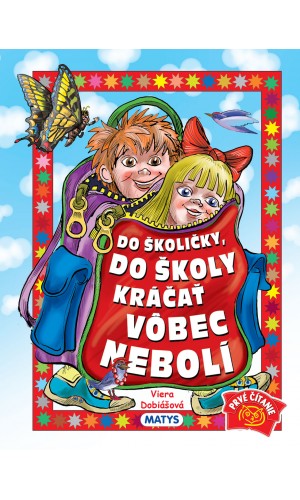 Do školičky, do školy kráčať vôbec nebolí