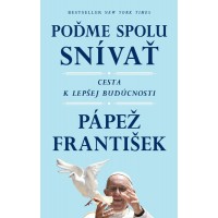 František: Poďme spolu snívať