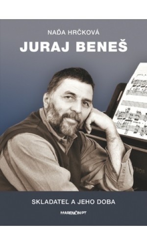 Juraj Beneš - Skladateľ a jeho doba
