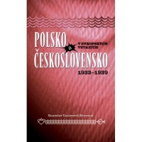 Polsko a Československo v evropských vztazích (1933 - 1939)