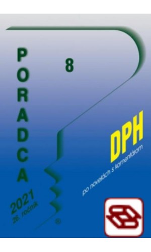 Poradca 8 2021 - DPH s komentárom (Zákon o dani z pridanej hodnoty po novelách k 1. 1. 2021)