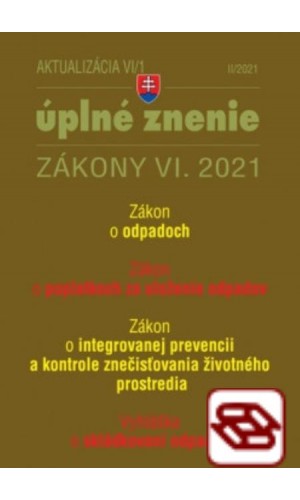 Zákony 2021 VI aktualizácia VI 1 - životné prostredie, odpadové a vodné hospodárstvo