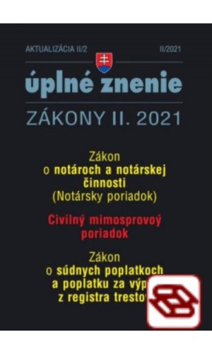 Zákony 2021 II aktualizácia II 2 - Civilný mimosporový poriadok a Notársky poriadok