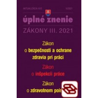 Zákony 2021 III aktualizácia III 2 - Bezpečnosť a ochrana zdravia pri práci a inšpekcia práce