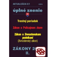 Aktualizácia 2019 II/1 - Úplné znenie po novele - Trestný poriadok, Zákon o Policajnom zbore, Živnostenský zákon