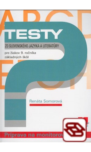 Testy zo slovenského jazyka a literatúry - Pre žiakov 9. ročníka ZŠ