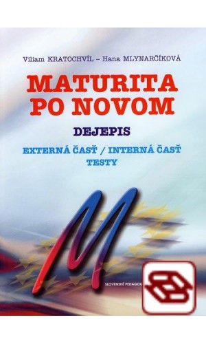 Maturita po novom - Dejepis - Externá časť/Interná časť/Testy