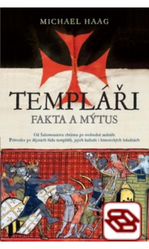 Templáři Fakta a mýtus