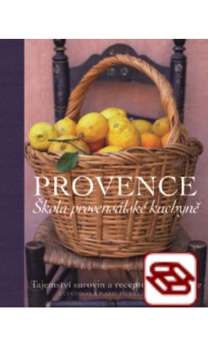 Provence. Škola provensálské kuchyně