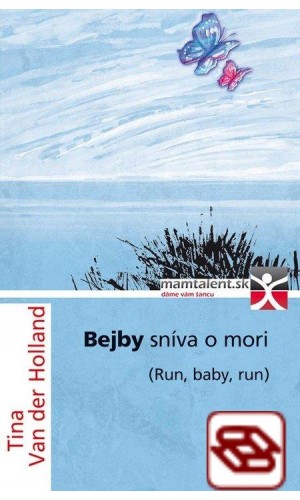 Bejby sníva o mori - (Run, baby, run)