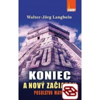 2012 - Koniec a nový začiatok - Posolstvo Mayov