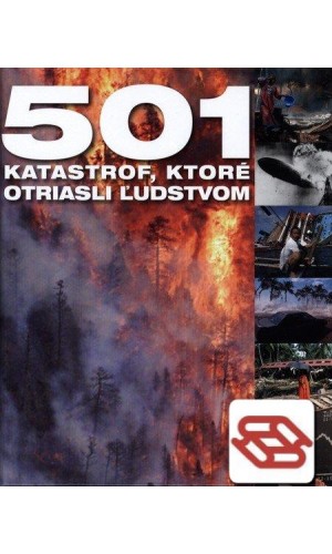 501 katastrof, ktoré otriasli ľudstvom 