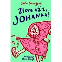 Zlom väz, Johanka!  