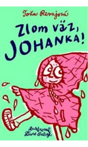 Zlom väz, Johanka!  