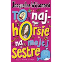 To najhoršie na mojej sestre  