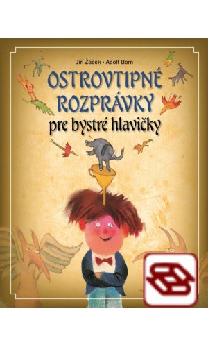 Ostrovtipné rozprávky pre bystré hlavičky