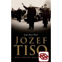 Jozef Tiso - Kňaz, politik, kolaborant