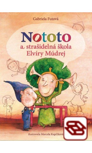 Nototo a strašidelná škola Elvíry Múdrej