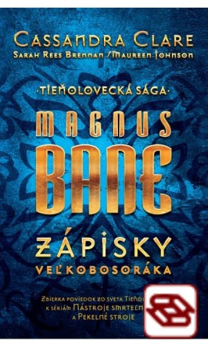 Magnus Bane – Zápisky veľkobosoráka