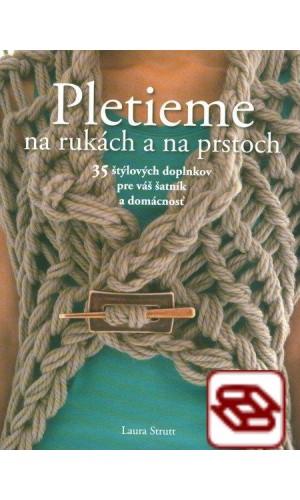 Pletieme na rukách a na prstoch