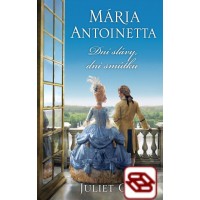Mária Antoinetta. Dni slávy, dni smútku