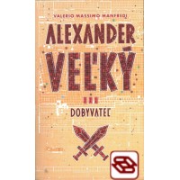 Alexander Veľký 3. - Dobyvateľ