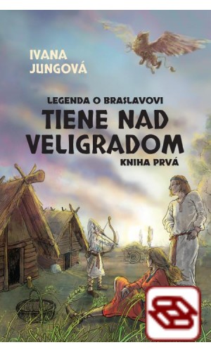 Tiene nad Veligradom (Legenda o Braslavovi 1)