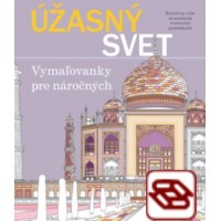 Úžasný svet. Vymaľovanky pre náročných