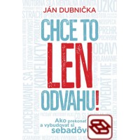 Chce to len odvahu! Ako prekonať strach a vybudovať si sebadôveru