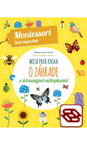 Moja prvá kniha o záhrade (Montessori : Svet úspechov)