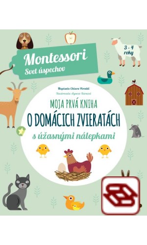 Moja prvá kniha o domácich zvieratách (Montessori : Svet úspechov)