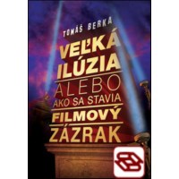 Veľká ilúzia - alebo ako sa stavia filmový zázrak