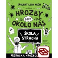 Hrozby sú (fakt) všade okolo nás. Škola strachu (Hrozbológia 3)