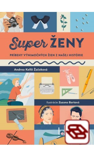 SuperŽENY - Príbehy výnimočných žien z našej histórie