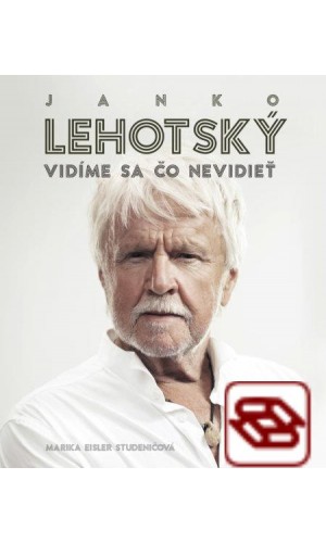 Janko Lehotský: Vidíme sa čo nevidieť