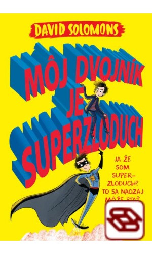 Môj dvojník je superzloduch