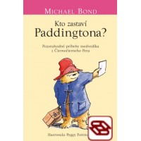 Kto zastaví Paddingtona? - Pozoruhodné príbehy medvedíka z Čiernočierneho Peru