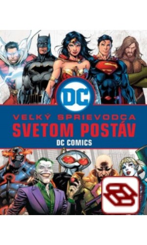 Veľký sprievodca svetom postáv DC Comics