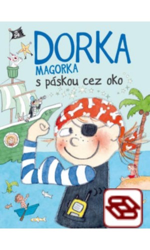 Dorka Magorka s páskou cez oko (Dorka Magorka 5)