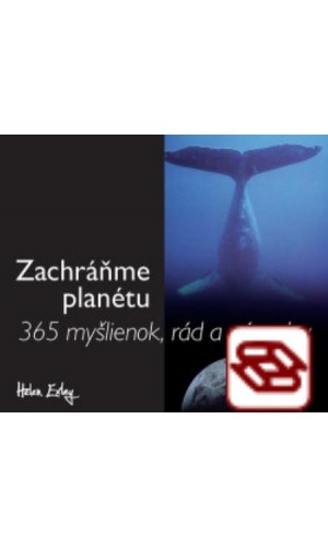 Zachráňme planétu - 365 myšlienok, rád a nápadov